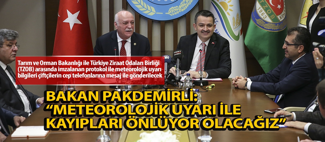 Bakan Pakdemirli, “Meteorolojik uyarı ile kayıpları önlüyor olacağız”