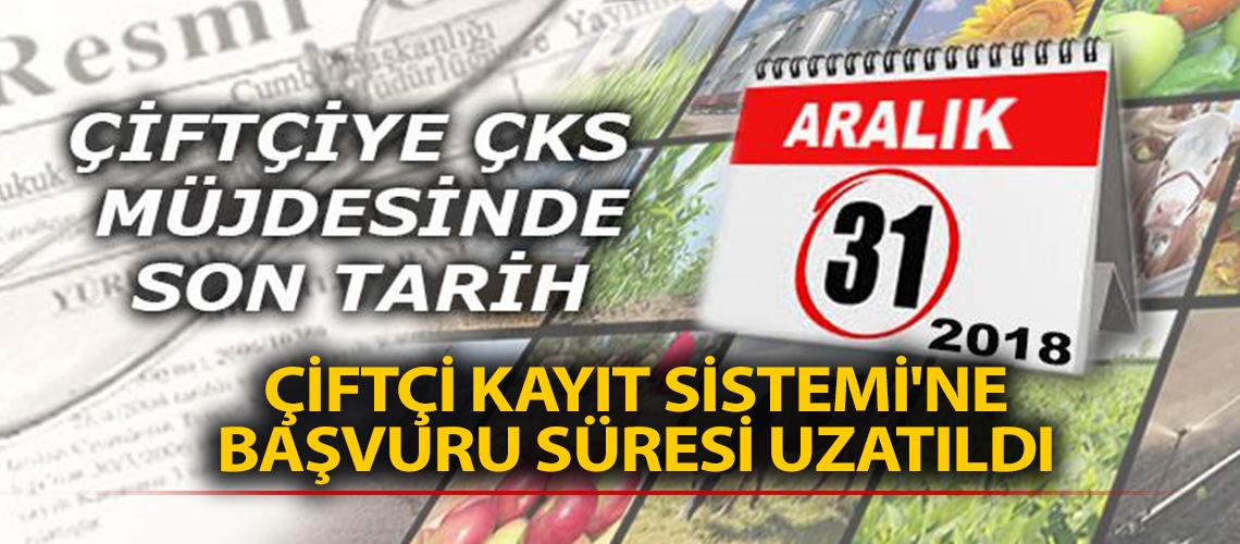 Çiftçi Kayıt Sistemi'ne başvuru süresi uzatıldı