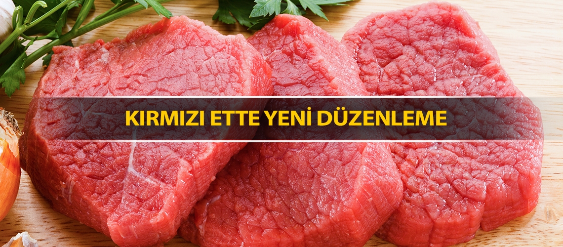 Kırmızı ette yeni düzenleme