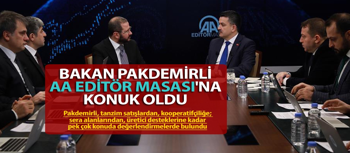 Bakan Pakdemirli AA Editör Masası'na konuk oldu