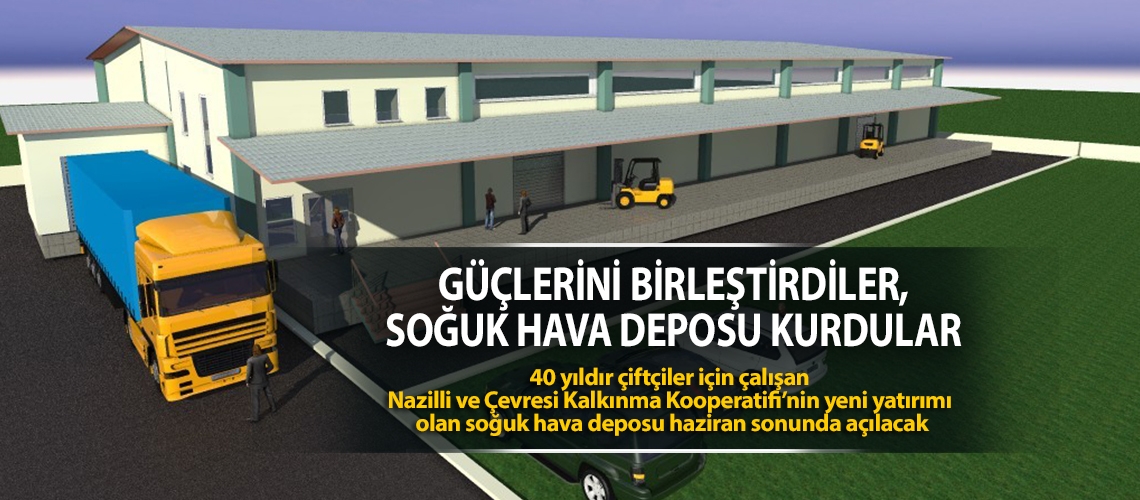 Güçlerini birleştirdiler, soğuk hava deposu kurdular