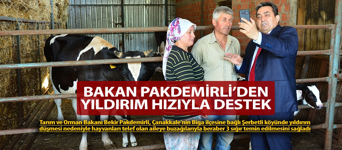 Bakan Pakdemirli’den yıldırım hızıyla destek