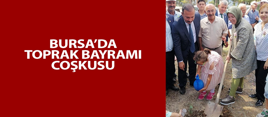 Bursa’da Toprak Bayramı coşkusu