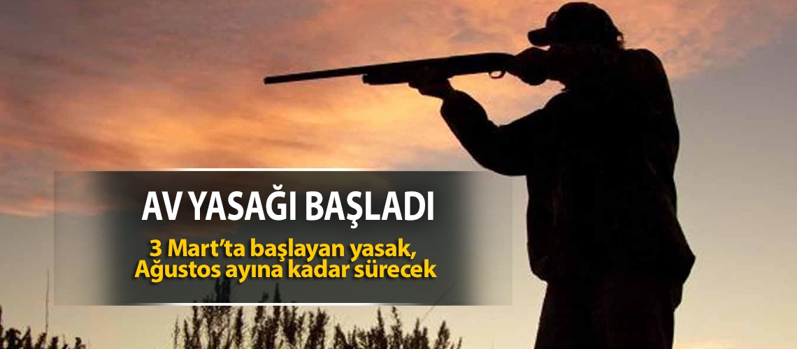 Av yasağı başladı