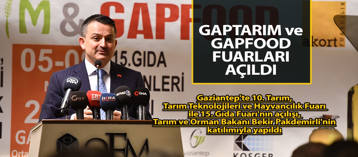 GAPTARIM VE GAPFOOD fuarları açıldı