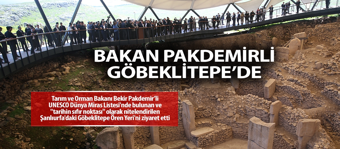 Bakan Pakdemirli Göbeklitepe’de