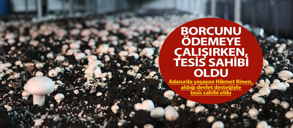 Borcunu ödemeye çalışırken, tesis sahibi oldu