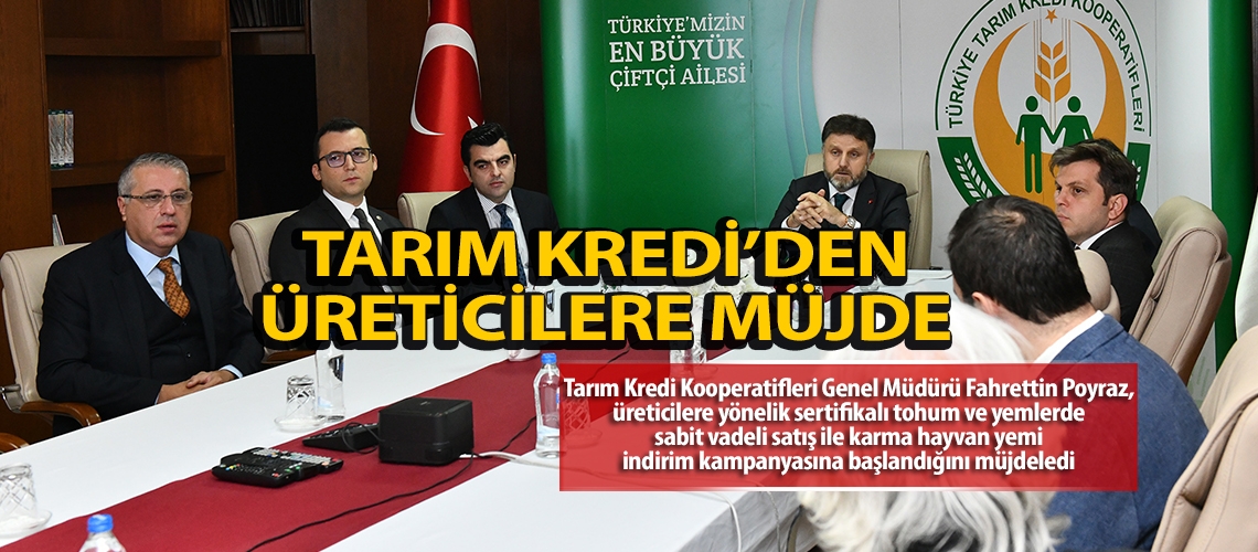 Tarım Kredi’den üreticilere müjde