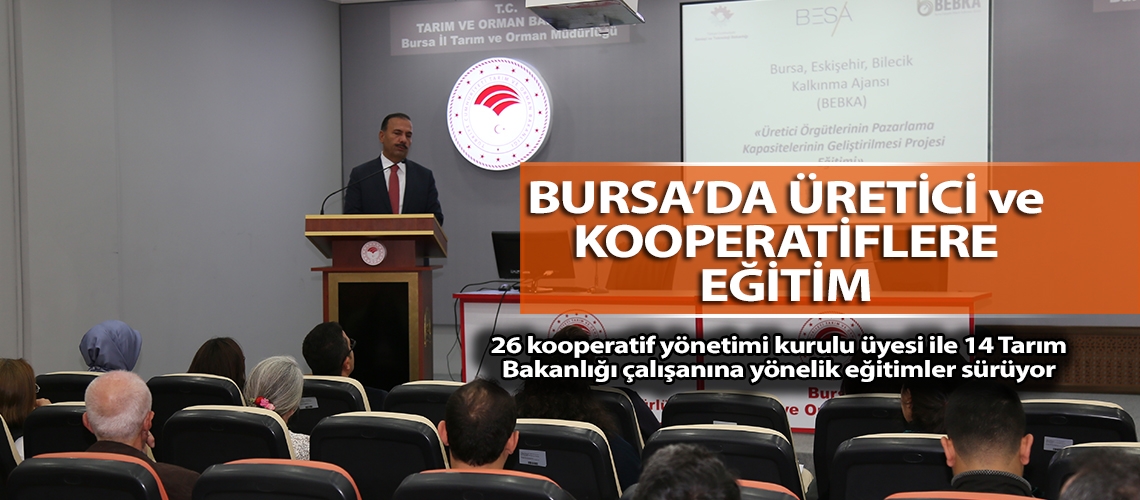 Bursa’da üretici ve kooperatiflere eğitim