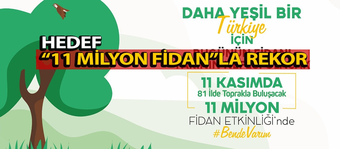 Hedef “11 Milyon Fidan”la rekor