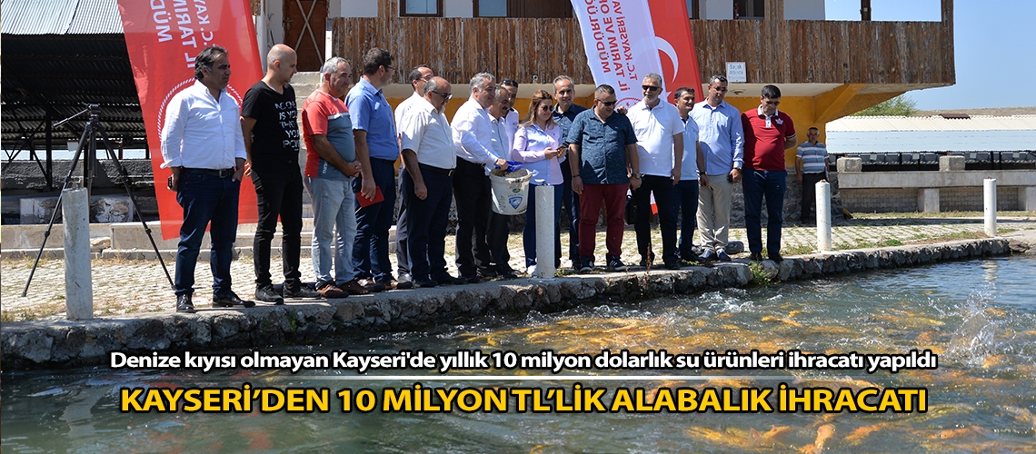 Kayseri’den 10 milyon TL’lik alabalık ihracatı