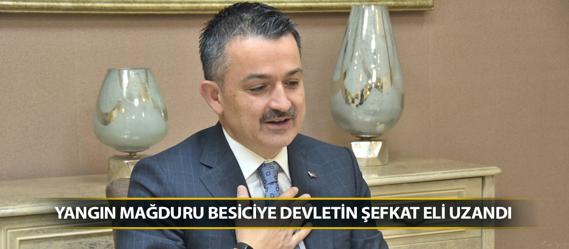 Yangın mağduru besiciye devletin şefkat eli uzandı