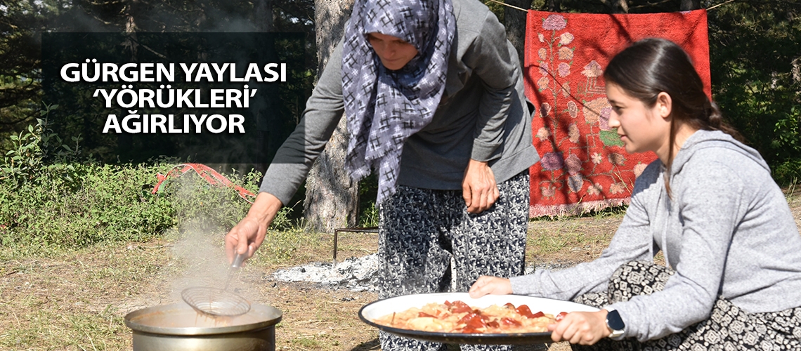 Gürgen Yaylası ‘Yörükleri’ ağırlıyor