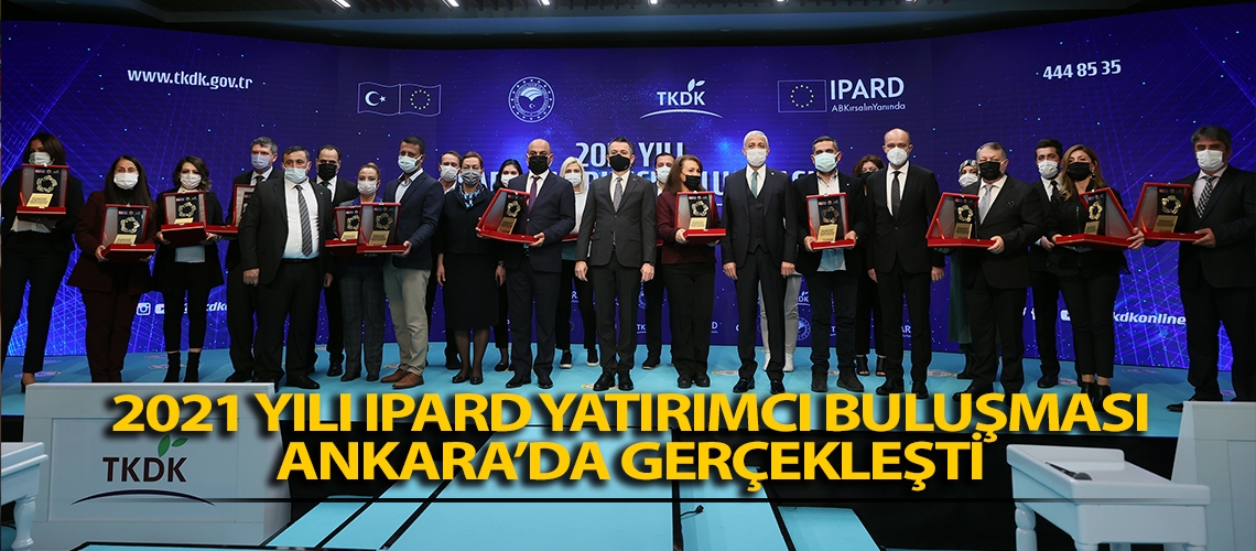 2021 Yılı IPARD Yatırımcı Buluşması Ankara’da gerçekleşti