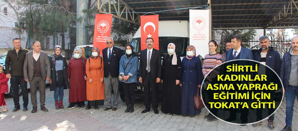 Siirtli kadınlar asma yaprağı eğitimi için Tokat’a gitti