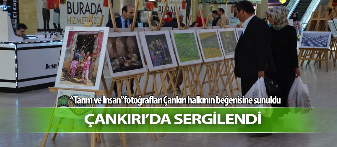 Tarım ve İnsan Çankırı’da sergilendi